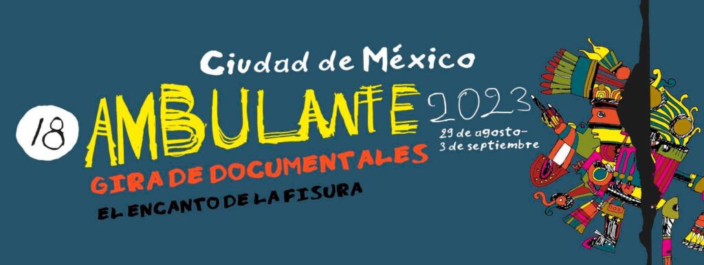 Ambulante, ¡prepárate para el evento por excelencia del cine documental!